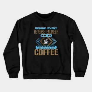 Behind Every Reverse Engineer Crewneck Sweatshirt